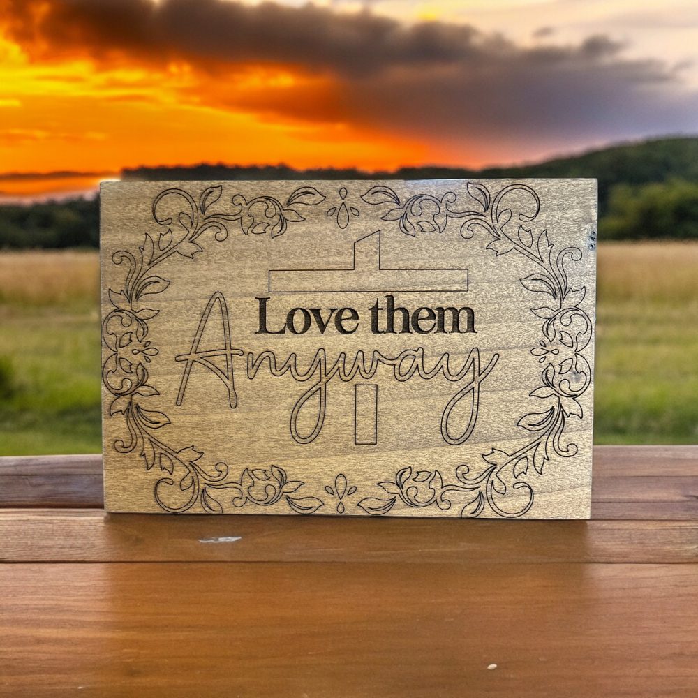 Love Them Anyway - Plaque