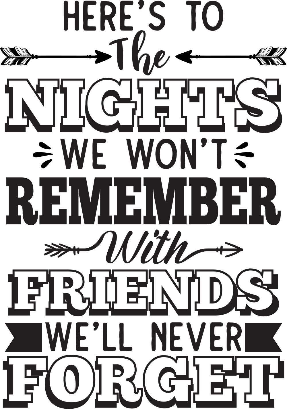 Here's to Nights we won't Remember