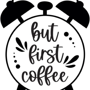 But First Coffee