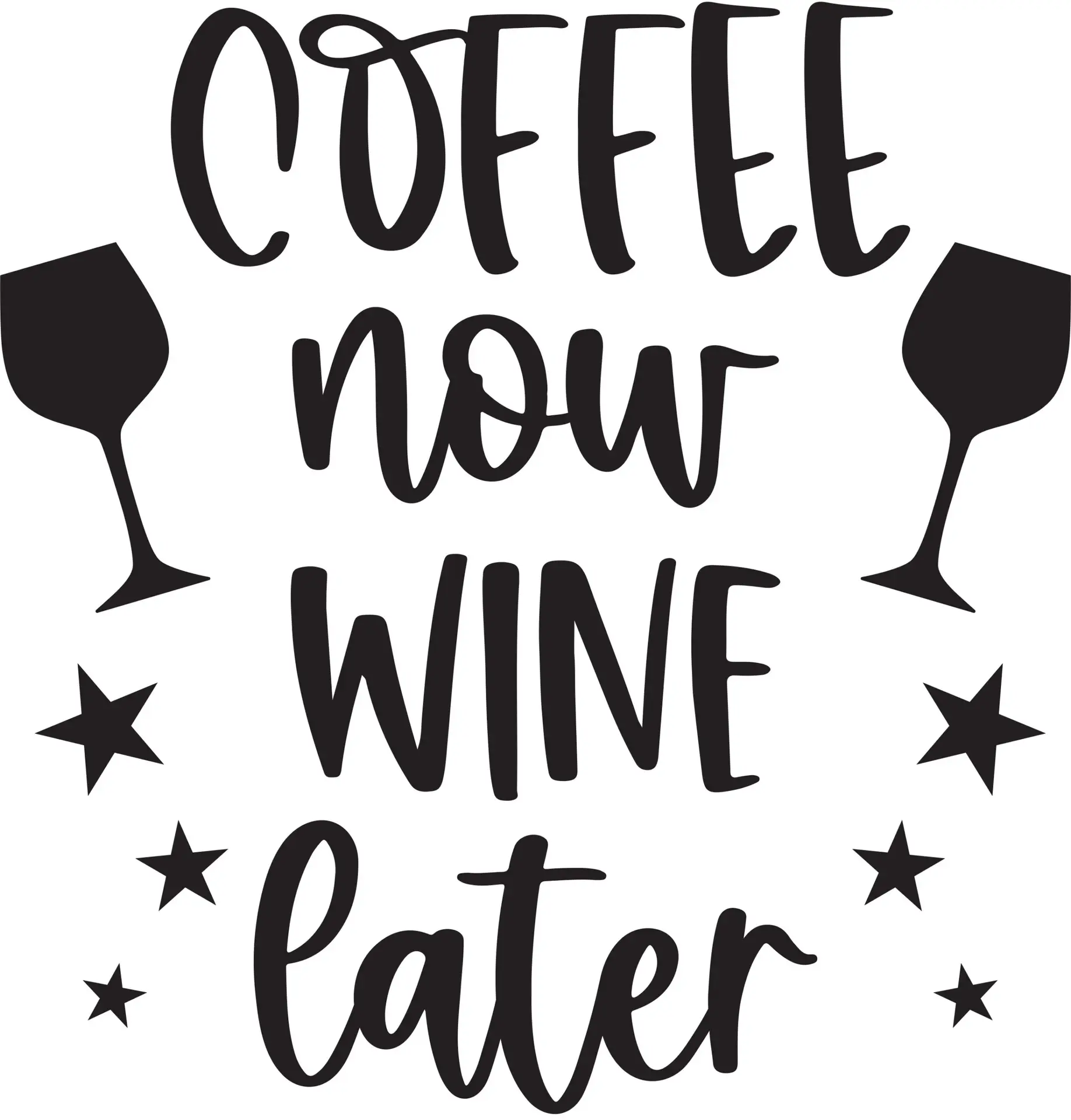 Coffee Now Wine Later
