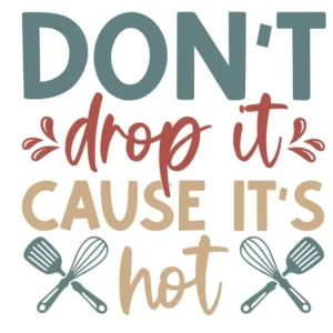 Don't Drop It Cause It's Hot Pattern