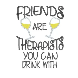 Friends Are Friends Are Therapists You Can Drink With Pattern