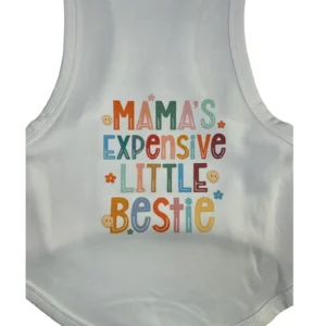 Mamas Expensive Little Bestie
