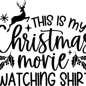 This is my Christmas movie watching shirt
