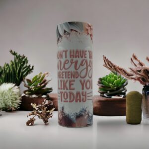 Don't Have the Energy Tumbler